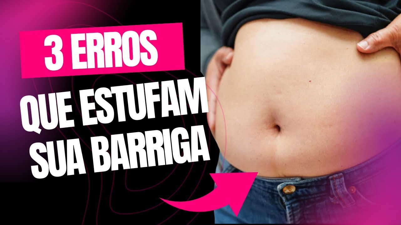 ⚠️3 ERROS QUE ESTUFAM SUA BARRIGA‼️