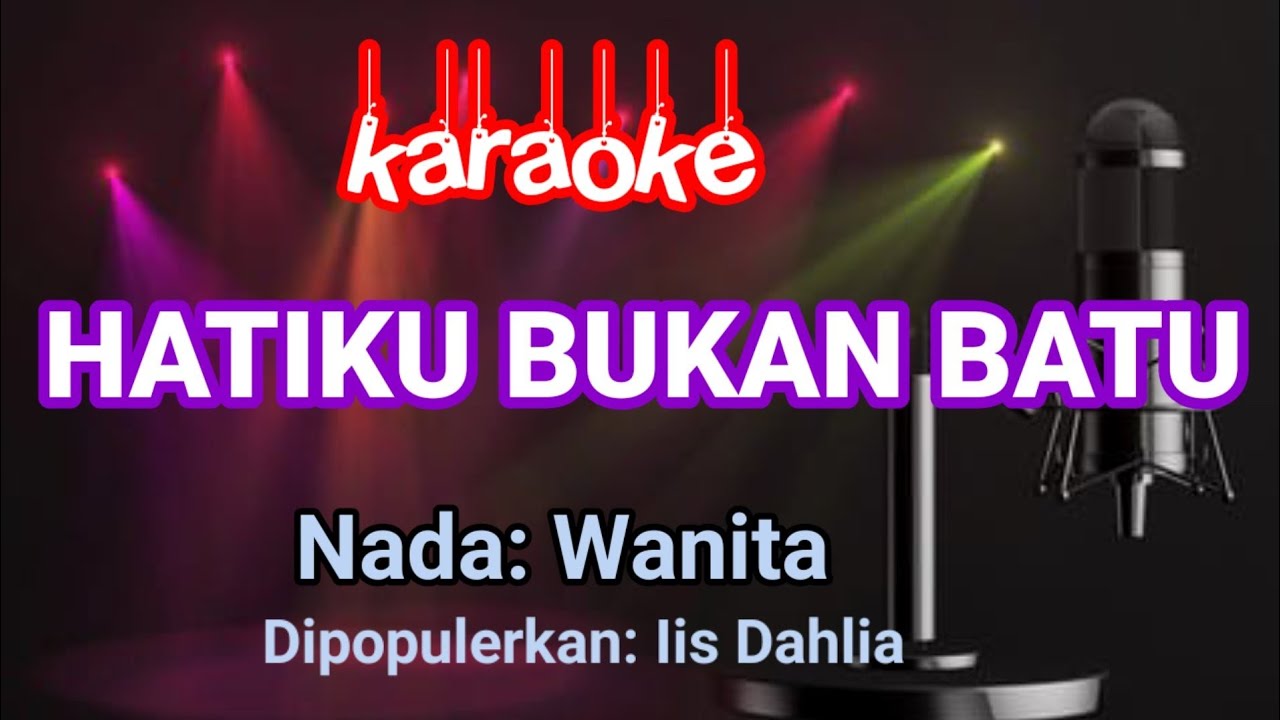 HATIKU BUKAN BATU - Karaoke || Iis Dahlia