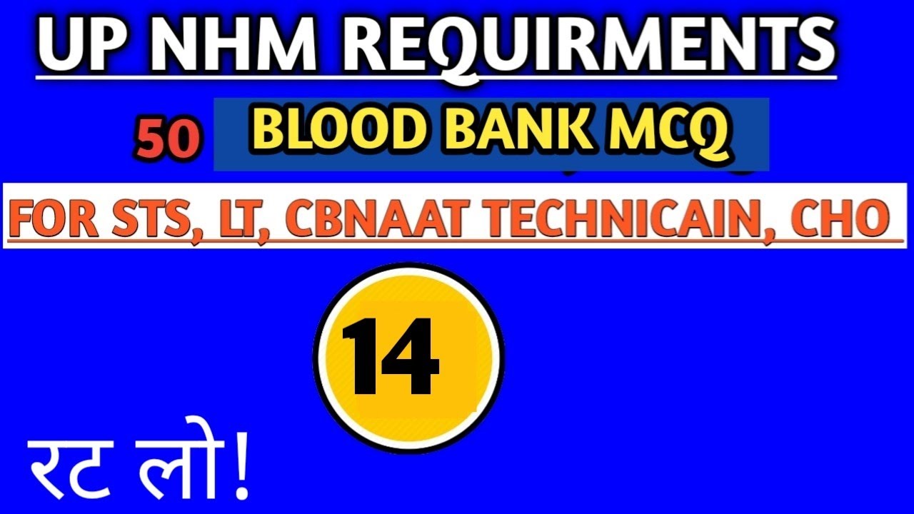 Series # 14 UP NHM Blood bank mcq for STS, lab technician, CBNAAT technician, blood bank technician.