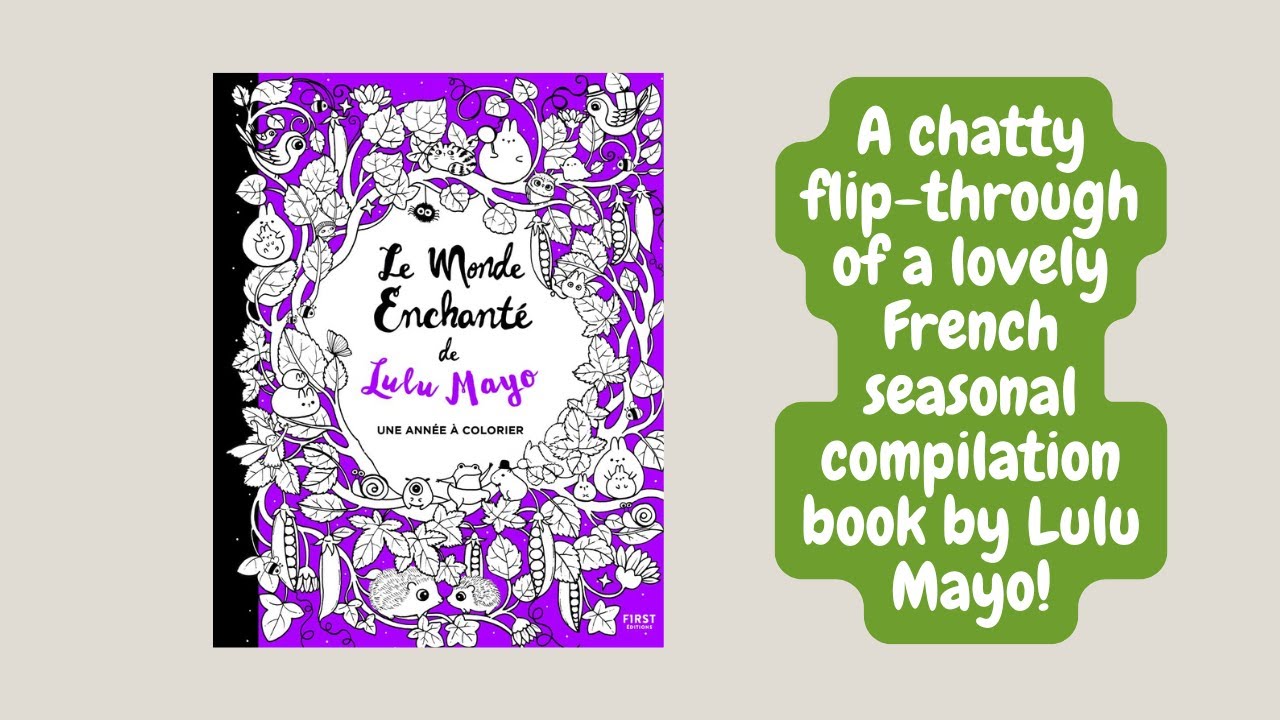 A viewer requested flip-through of Le Monde Enchanté by Lulu Mayo :) | Adult Colouring