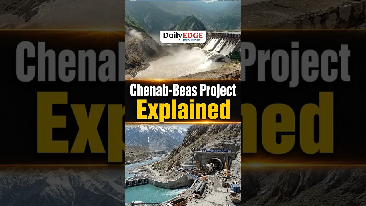 India's Ambitious Chenab-Beas Project Explained