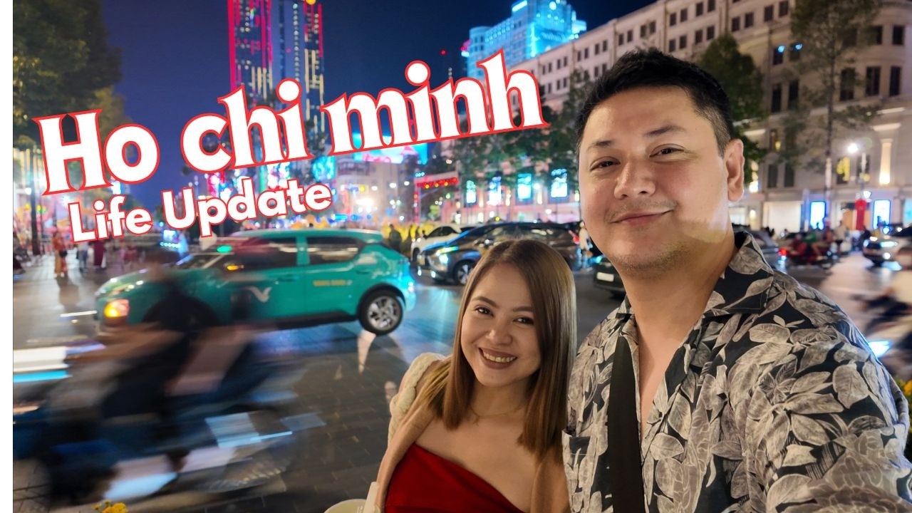 Ho Chi Minh City, Vietnam | 2026 | Life Update.