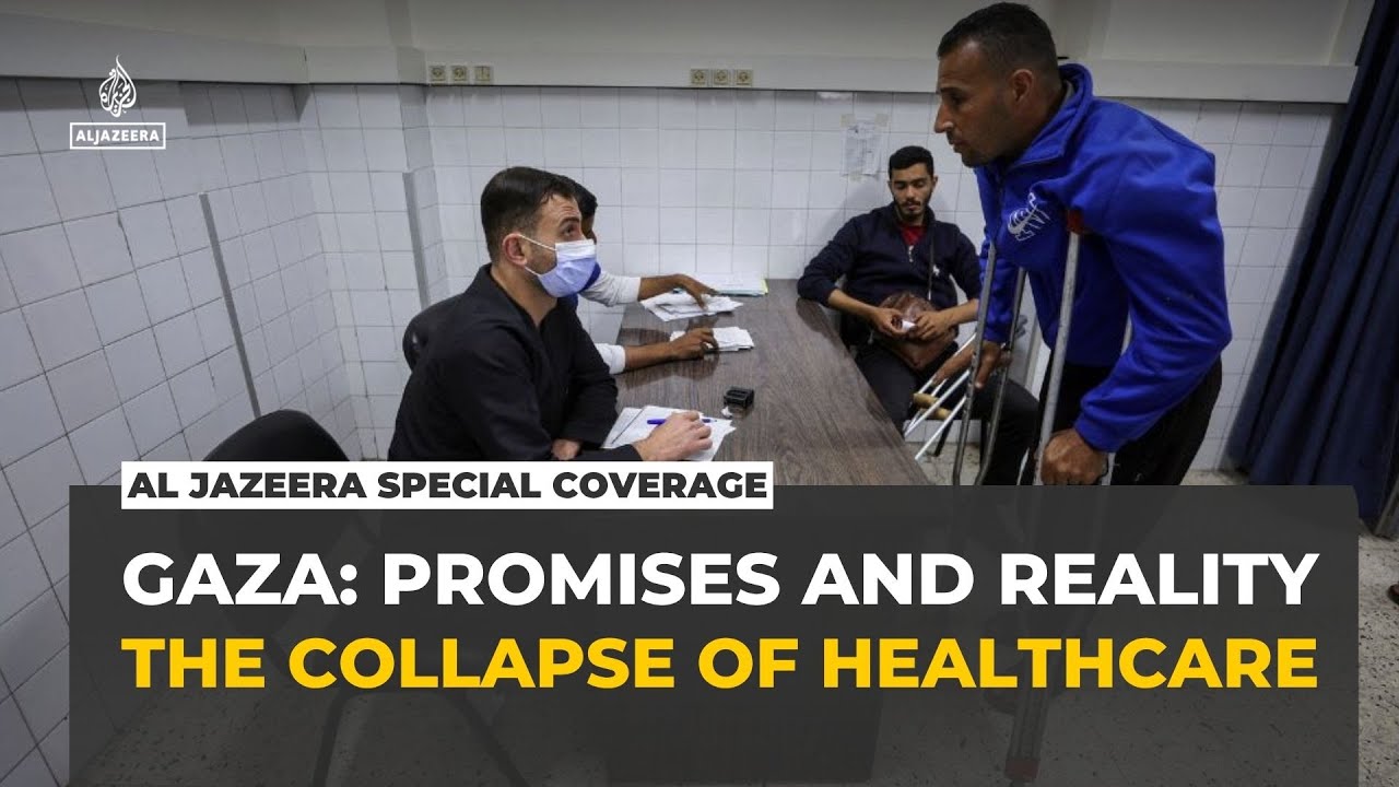 Al Jazeera Special Coverage | Gaza: Promises and Reality &ndash; Health system collapse