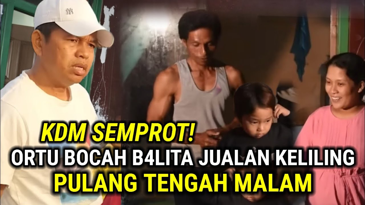 KDM DATANGI! ORTU BOCAH B4LITA JUALAN KELILING | TIAP HARI PULANG TENGAH MALAM
