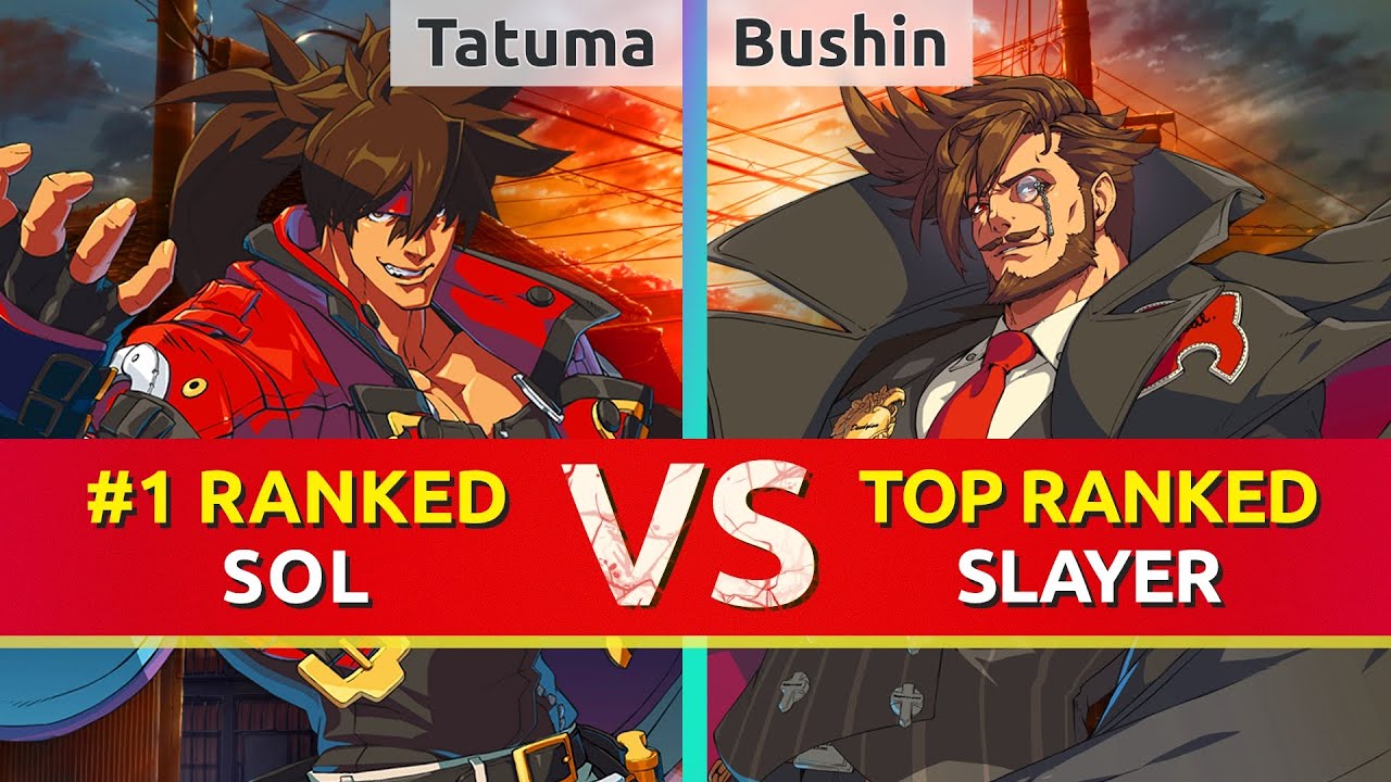 GGST ▰ Tatuma (#1 Ranked Sol) vs Bushin (TOP Ranked Slayer). High Level Gameplay