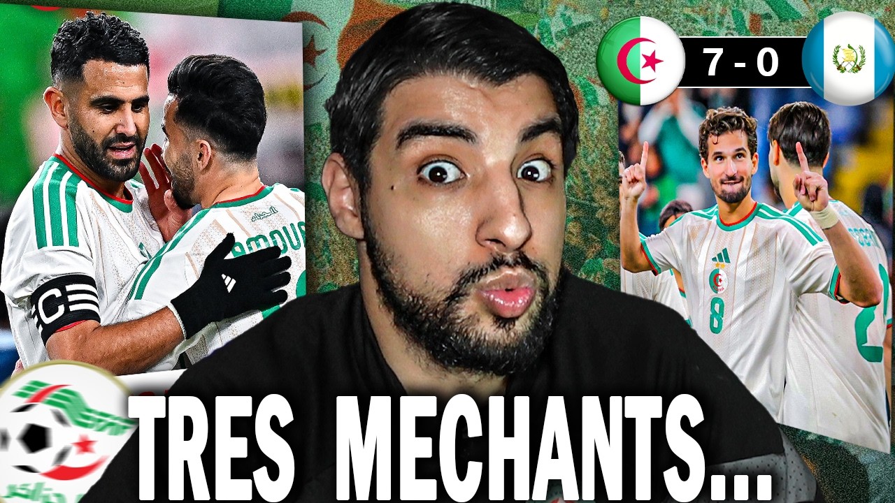TR&Egrave;S M&Eacute;CHANT... | Alg&eacute;rie 7 vs 0 Guatemala