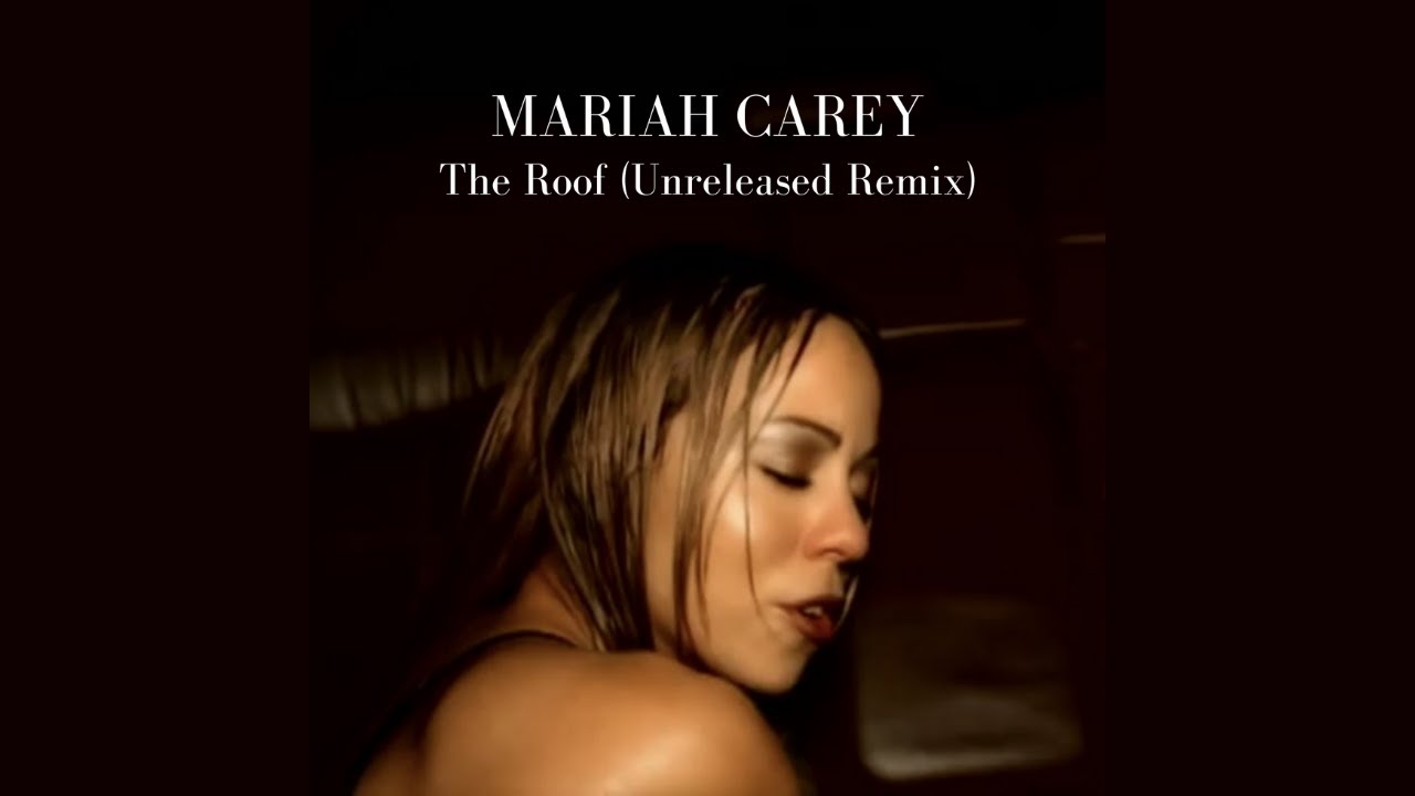Mariah Carey -The Roof Unreleased Remix (Remastered)