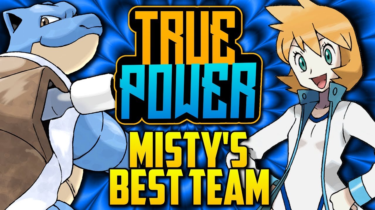 WHAT IS MISTY'S BEST POSSIBLE TEAM!? Gym Leader Misty's Evolution In The Pokémon Games [TRUE POWER]