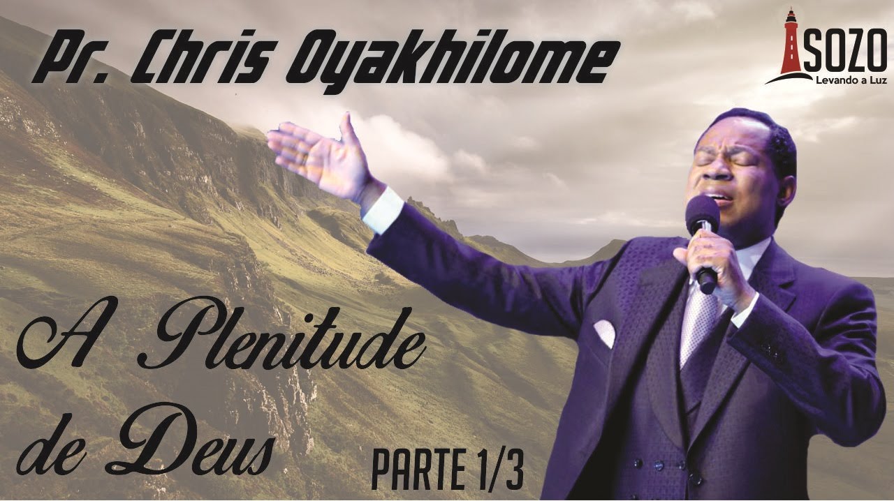 Pr. Chris Oyakhilome - A Plenitude de Deus 1/3