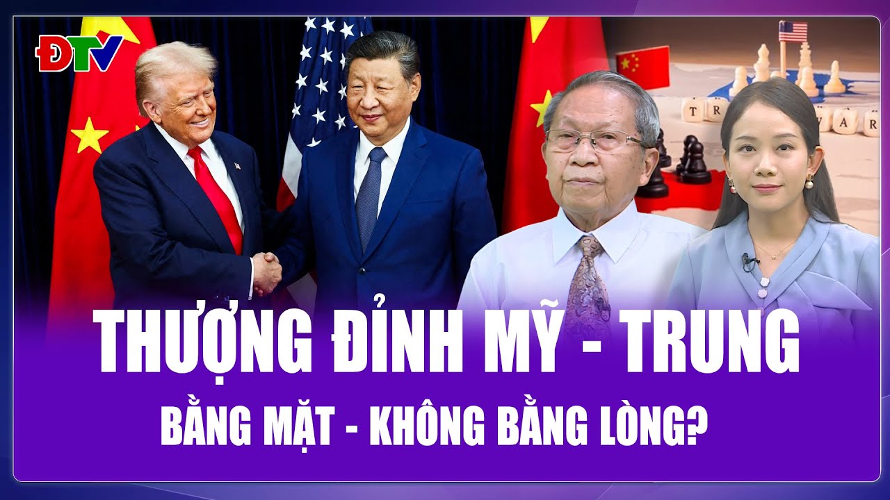 Thiếu tướng Lê Văn Cương: Mỹ - Trung “bằng mặt nhưng không bằng lòng”, cái bắt tay chỉ là bề nổi?