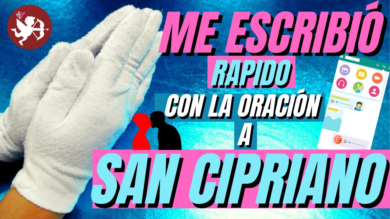 💬❤️ ORACI&Oacute;N a SAN CIPRIANO para que ME ESCRIBA ❤️💬