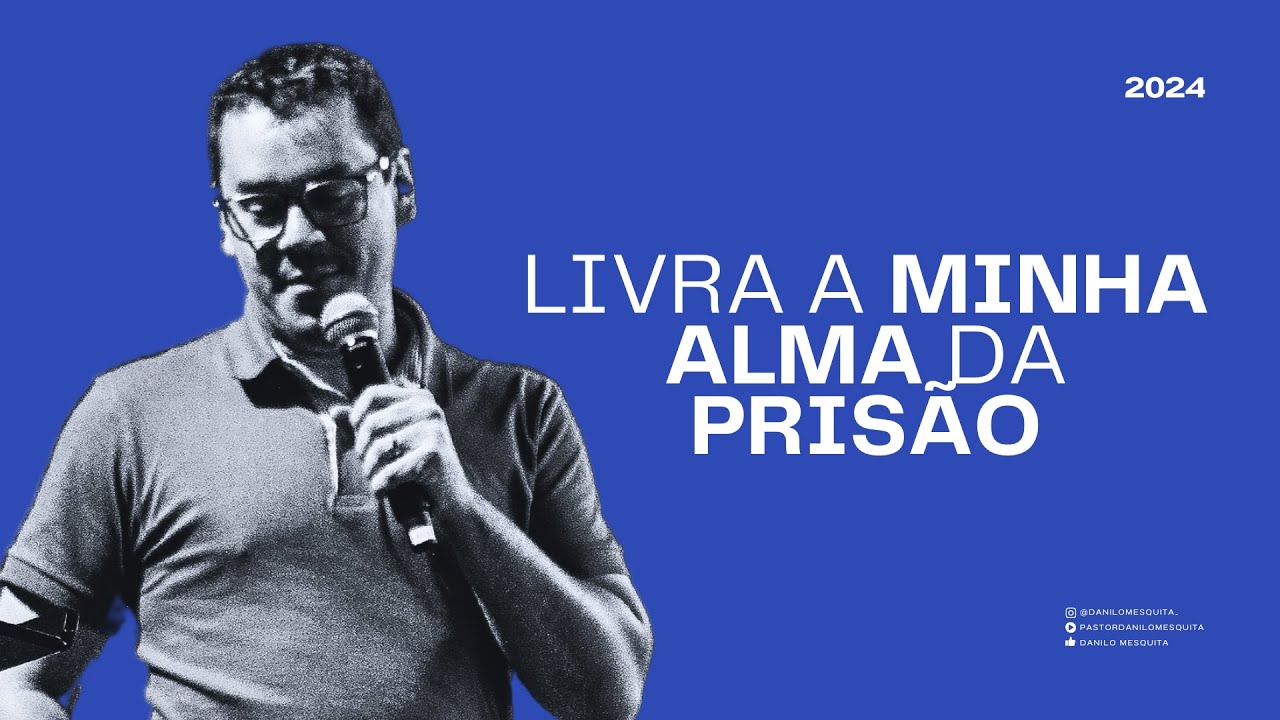 😭 LIVRA A MINHA ALMA DA PRISÃO — Pr. Danilo Mesquita