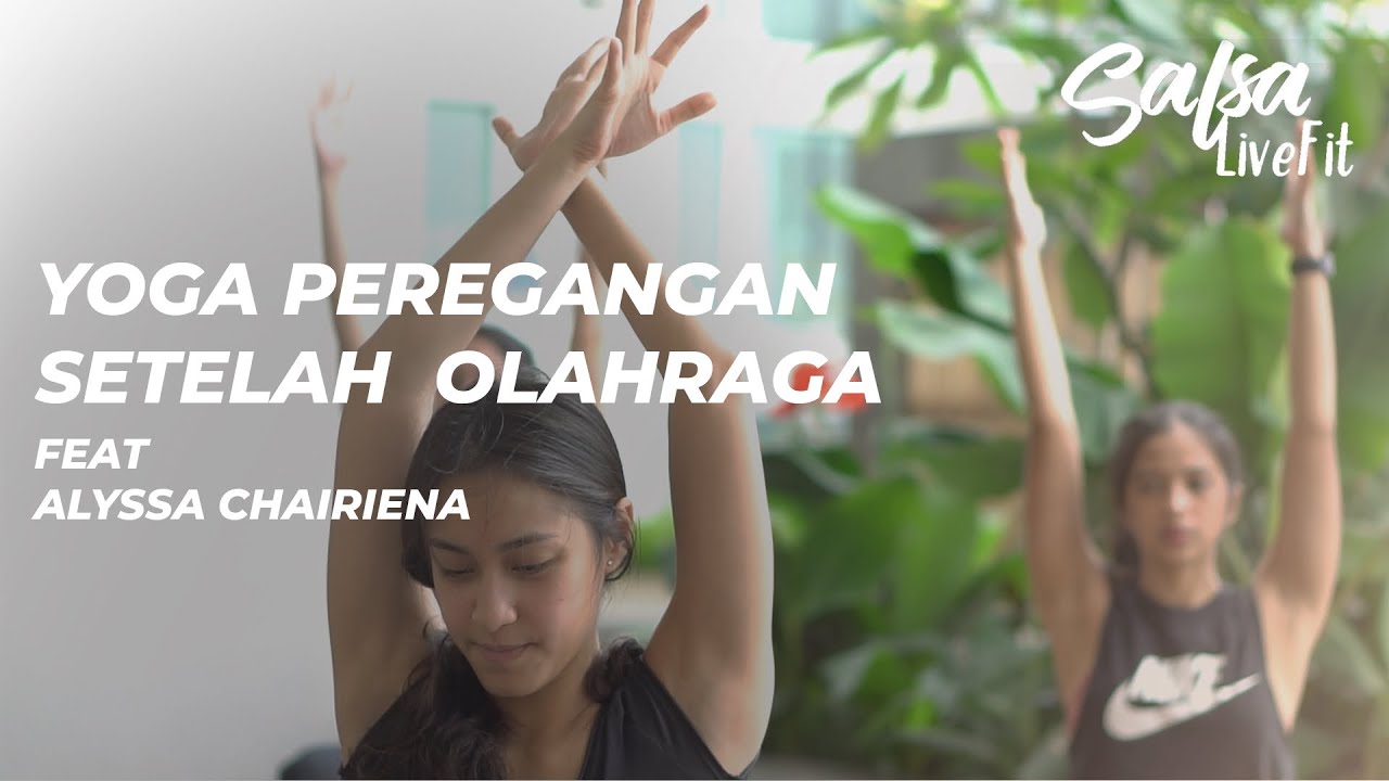 YOGA Peregangan Setelah Olahraga FEAT. Alyssa