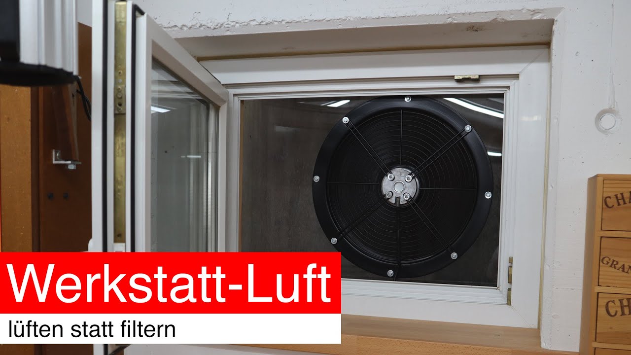 Werkstatt-Luft, lüften statt filtern