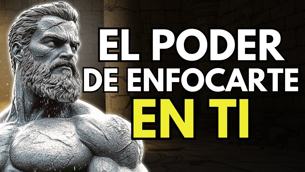 ENFÓCATE PRIMERO EN TI, TRABAJA EN TI Y TODO LLEGARÁ | Lecciones de ESTOICISMO