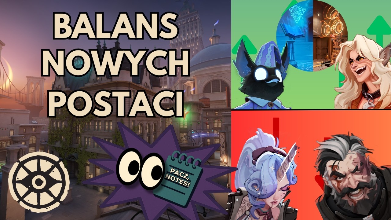 DEADLOCK PACZ NOTES 13.02 - BALANS NOWYCH POSTACI