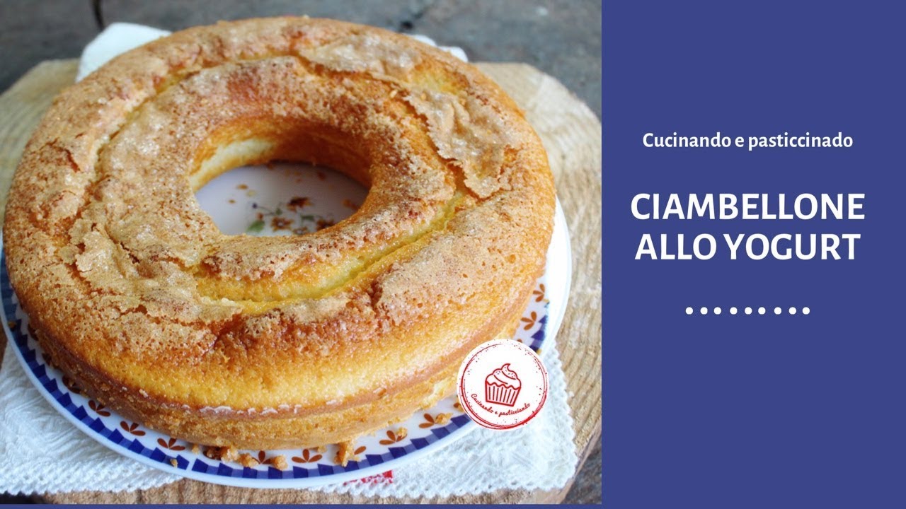 CIAMBELLONE ALLO YOGURT SUPER SOFFICE-RICETTA FACILE E VELOCE 🍩🍩🍩