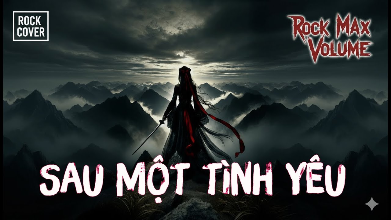 RốcMaxVolume - SAU MỘT TÌNH YÊU Aka Trần Tâm - Rock Cover