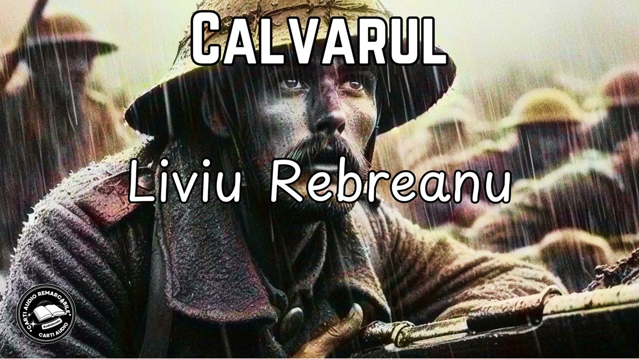Calvarul de Liviu Rebreanu -  Carte Audio Completă 🎧 | Carti Audio Remarcabile 🎧📚