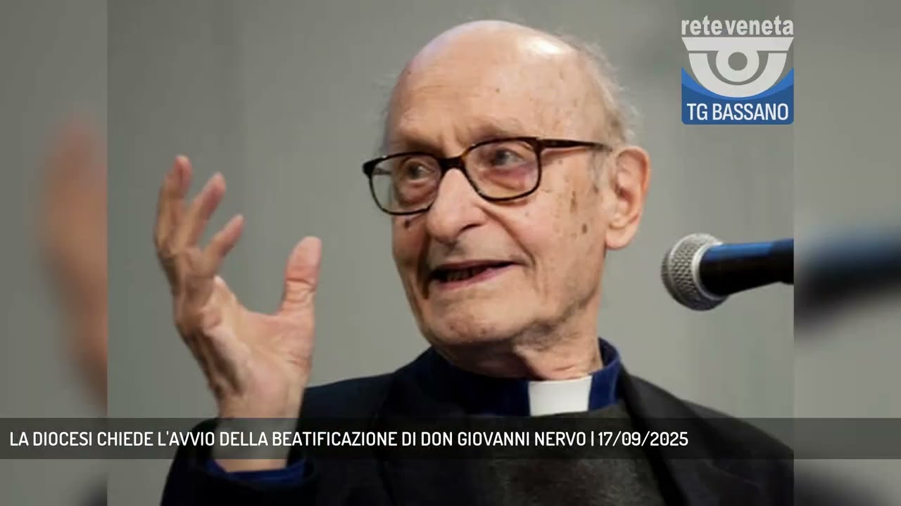 LA DIOCESI CHIEDE L'AVVIO DELLA BEATIFICAZIONE DI DON GIOVANNI NERVO | 17/09/2025