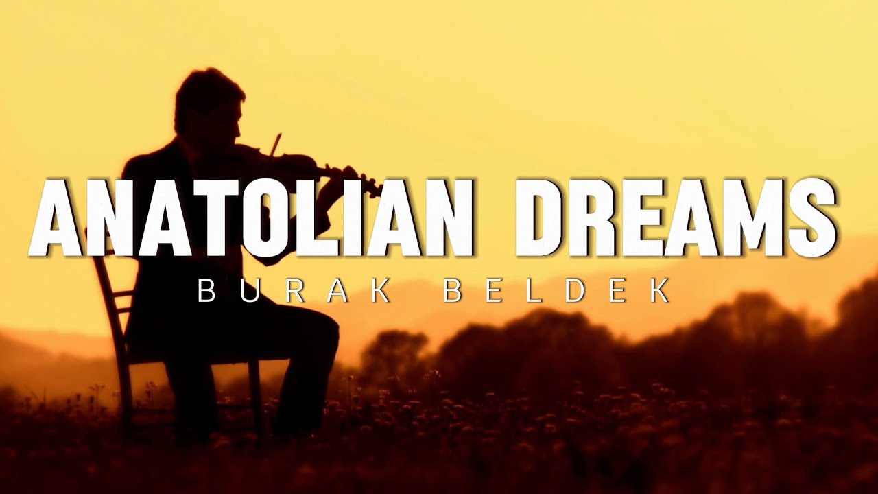Burak Beldek - Anatolian Dreams (Official Music Video) #housemusic