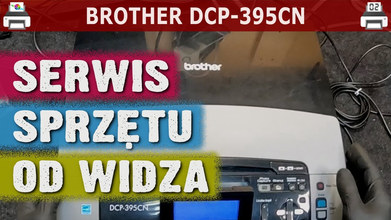 BROTHER DCP-395CN 🖨️ Serwis sprzętu od widza