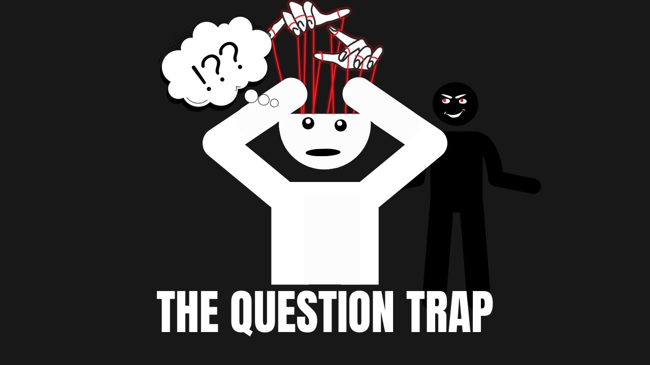 The Question Trick: How One Question Can Control Your Thoughts