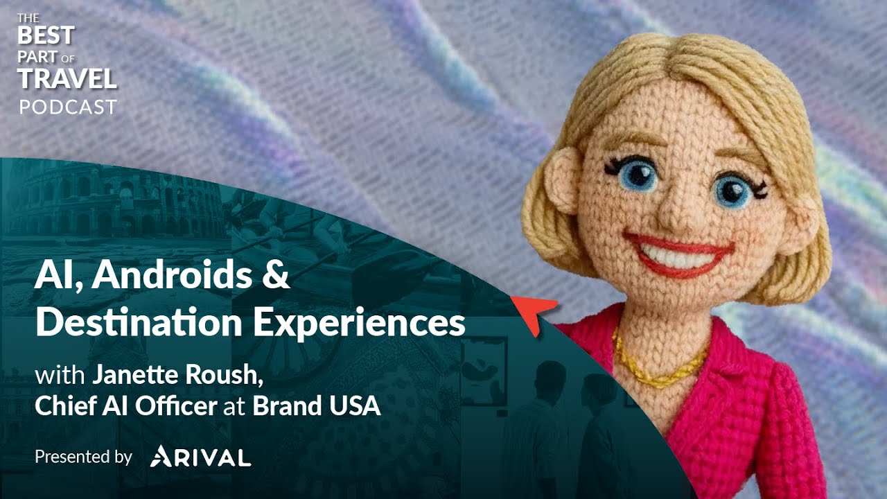 AI, Androids & Destination Experiences | With Janette Roush, Chief AI Officer at Brand USA | Arival