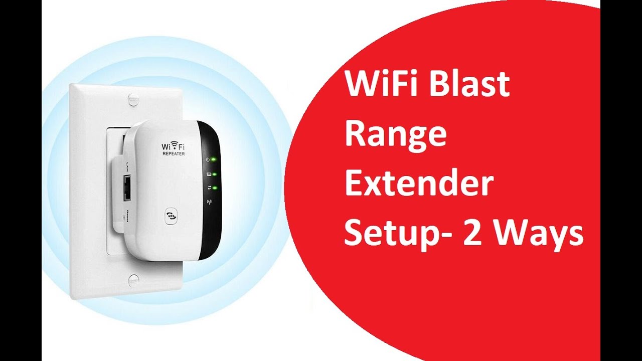WiFi Blast Range Extender Setup  2-Method
