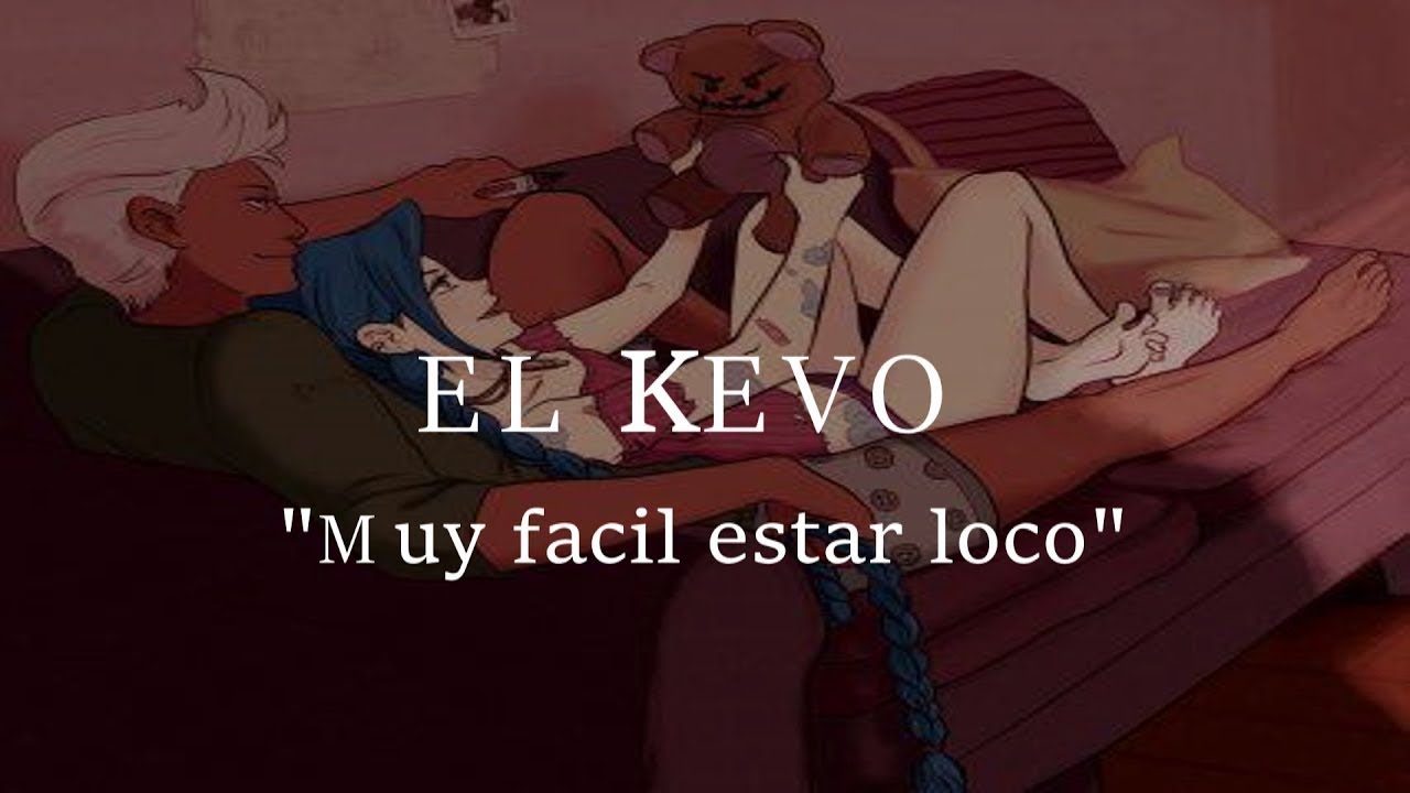 Kevo (Kaden) - Muy Facil Estar Loco