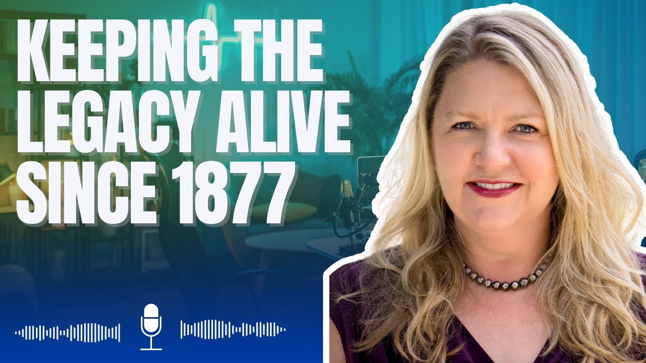 Keeping the Family Legacy Alive Since 1877 | The Family Biz Show