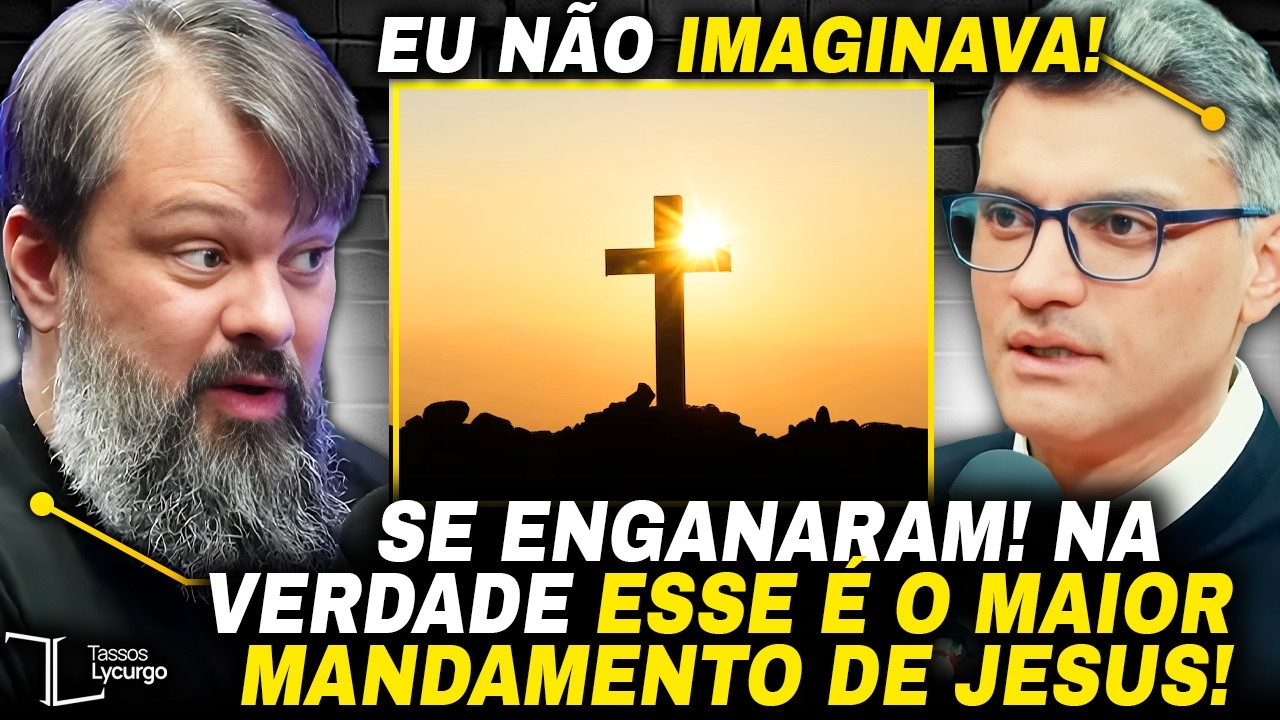 O MAIOR MANDAMENTO de JESUS É OUTRO? ENTENDA.. Tassos Lycurgo no BrunetCast
