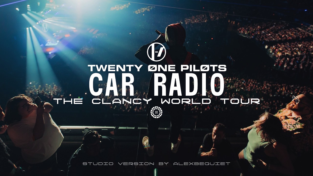 Twenty One Pilots - Car Radio (The Clancy Tour Studio Version)