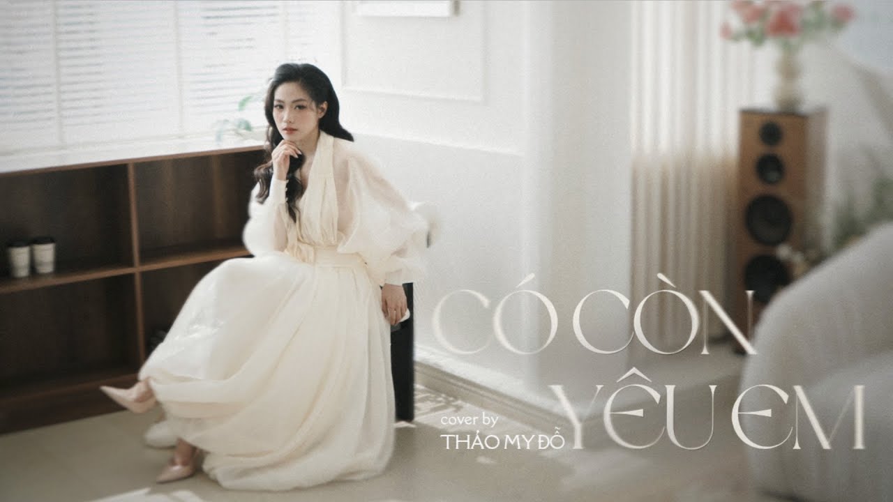 CÓ CÒN YÊU EM | THẢO MY ĐỖ COVER