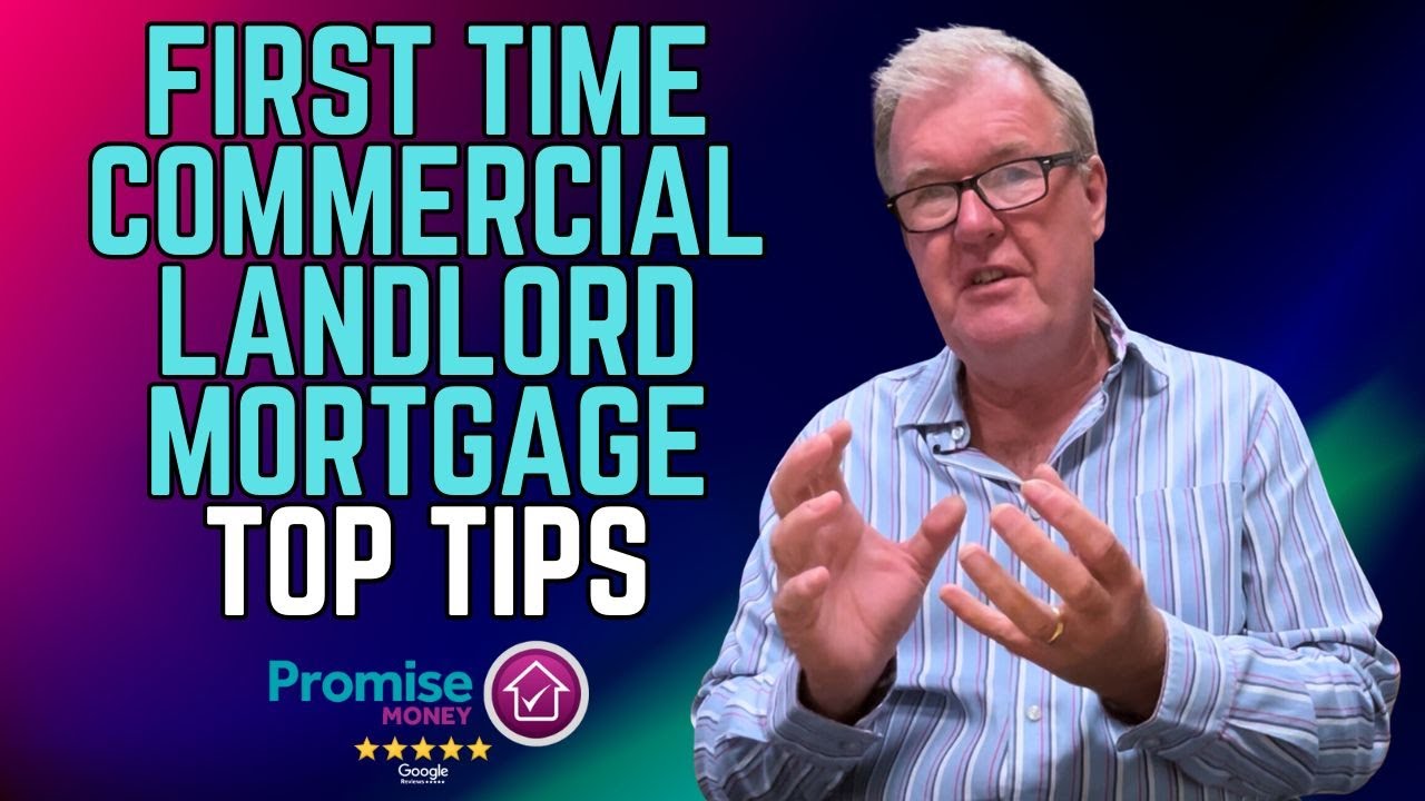 Mortgages For First Time Commercial Landlords - TOP TIPS