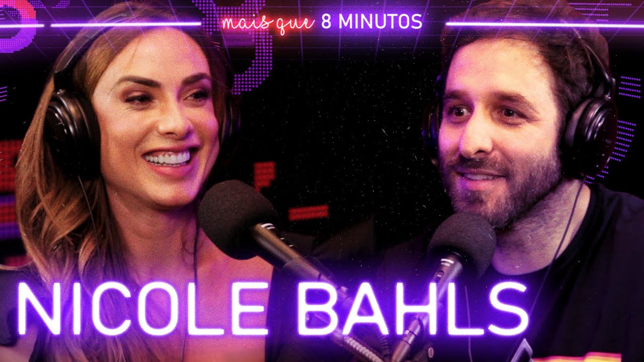Mais que 8 Minutos #045 (Nicole Bahls)