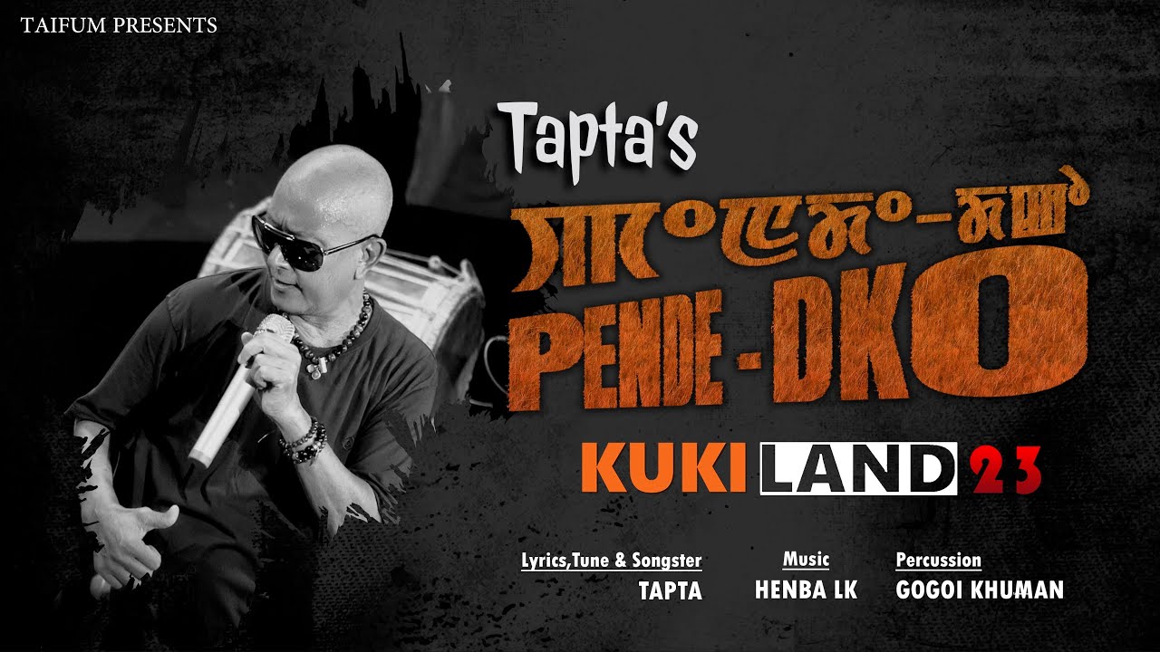 PENDE-DKO || KUKI LAND 23 || TAPTA