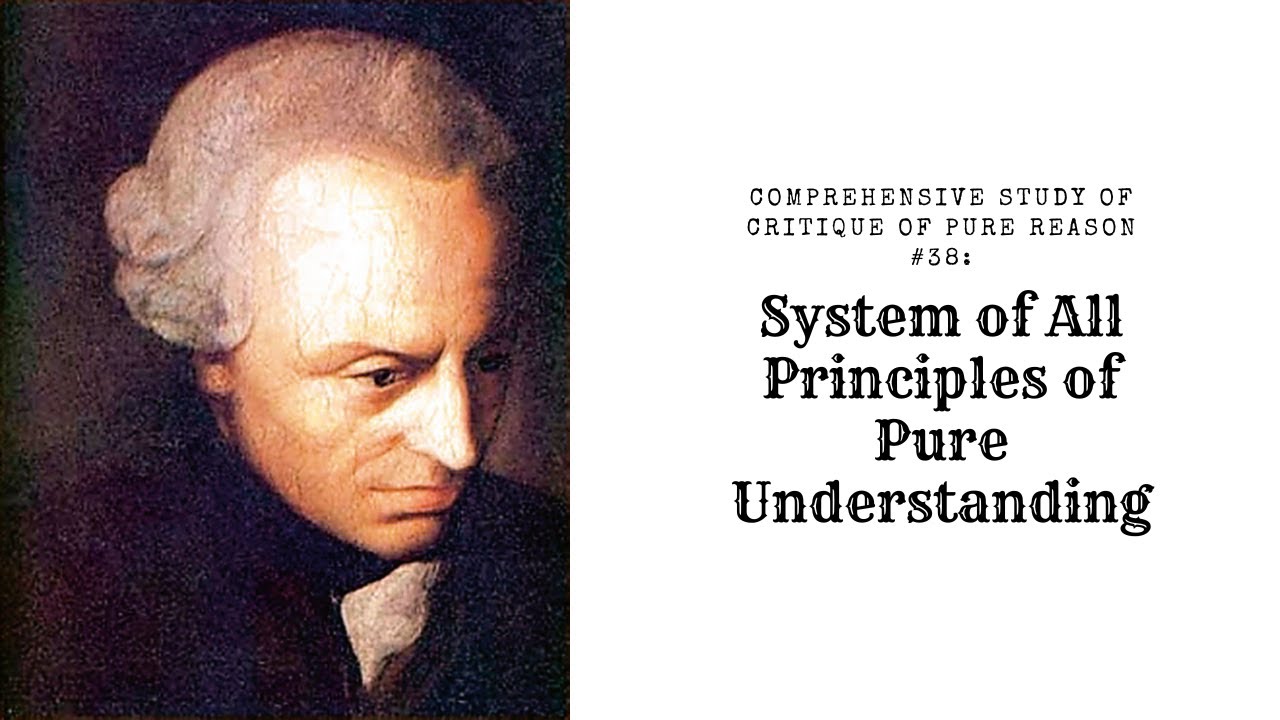 Comprehensive Study of Critique of Pure Reason #38: System of All Principles of Pure Understanding