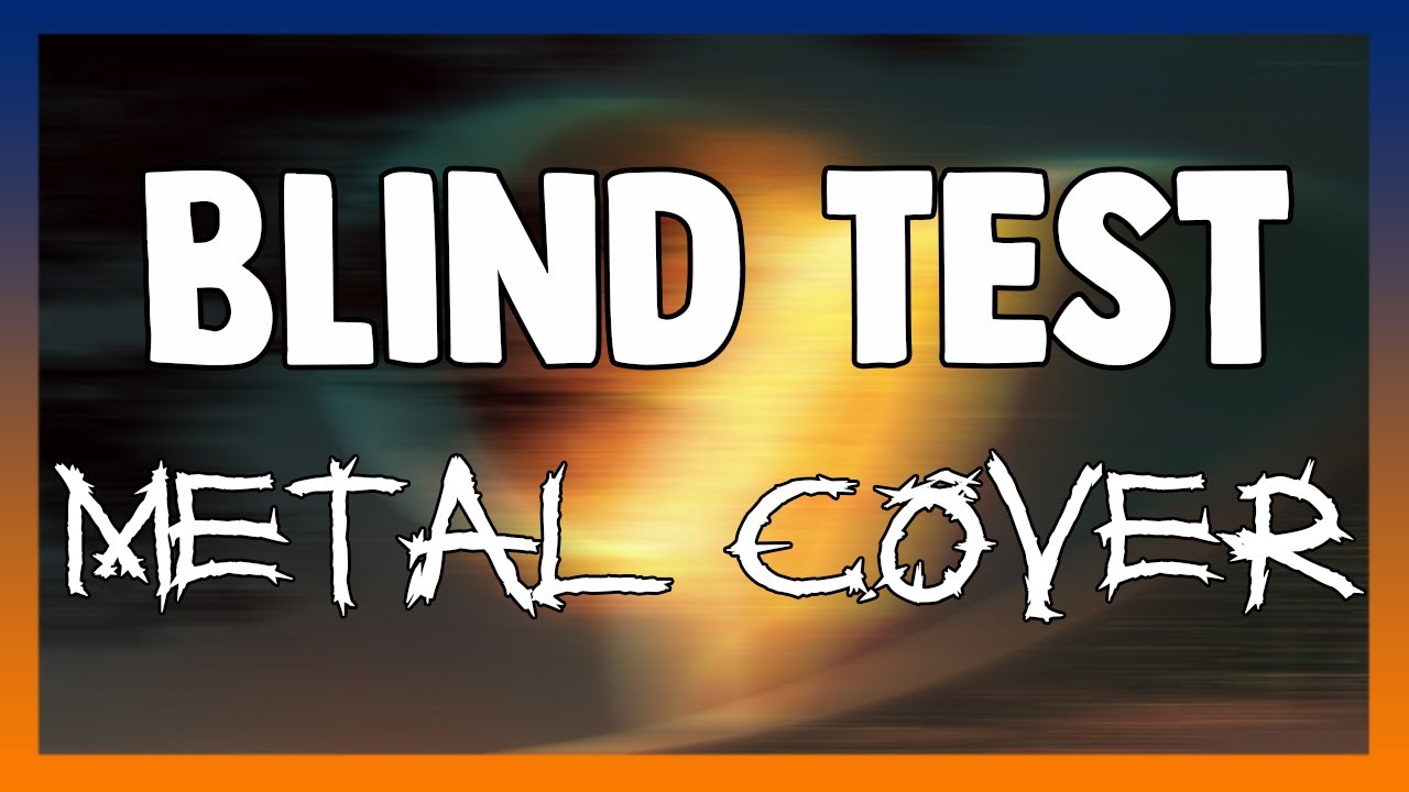 BLIND TEST #14 - FILM, SERIE, ANIME, DESSIN ANIME, JEUX (50 extraits version metal)
