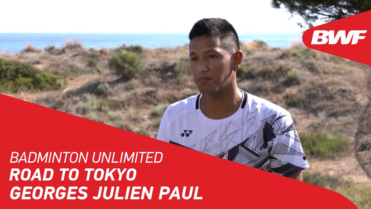Badminton Unlimited | Road to Tokyo – Georges Julien Paul | BWF 2021