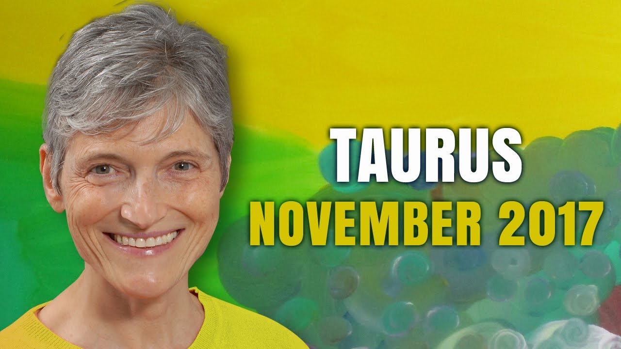 Taurus November 2017 Horoscope Forecast | Barbara Goldsmith