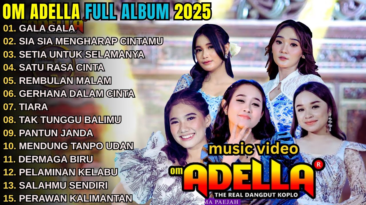 OM ADELLA FULL ALBUM TERBARU 2025 || GALA - GALA - SIA SIA MENGHARAP CINTAMU - SETIA UNTUK SELAMANYA