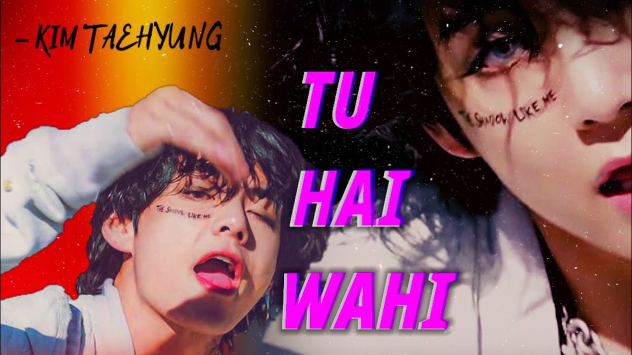 Fmv | BTS Kim Taehyung💝 | Beautiful Hindi Song | Tu Tu Hai Wahi💝