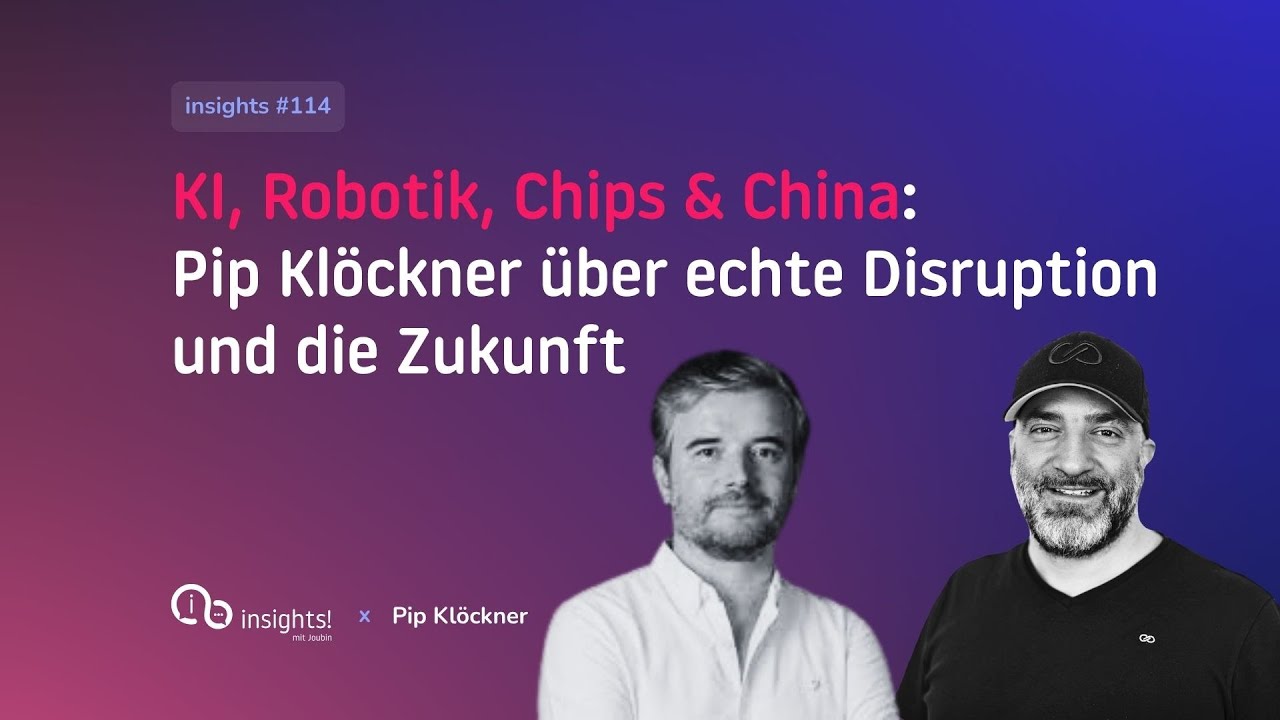 Pip Klöckner: Die wichtigsten Entwicklungen in KI, Chips & Robotik