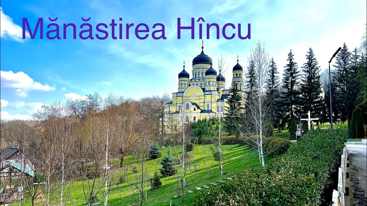 Mănăstirea Hîncu, Republica Moldova. Cea mai mare mănăstire.