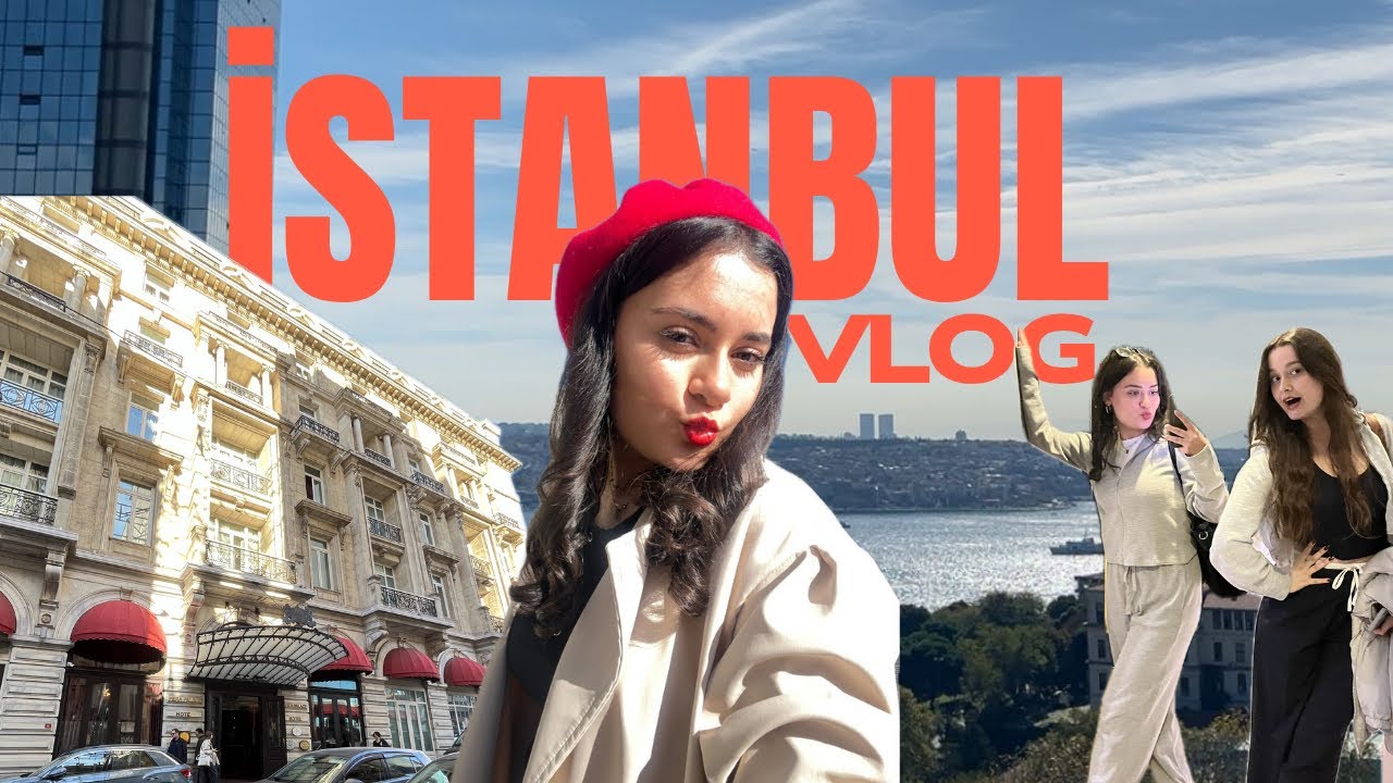 İSTANBUL VLOG 