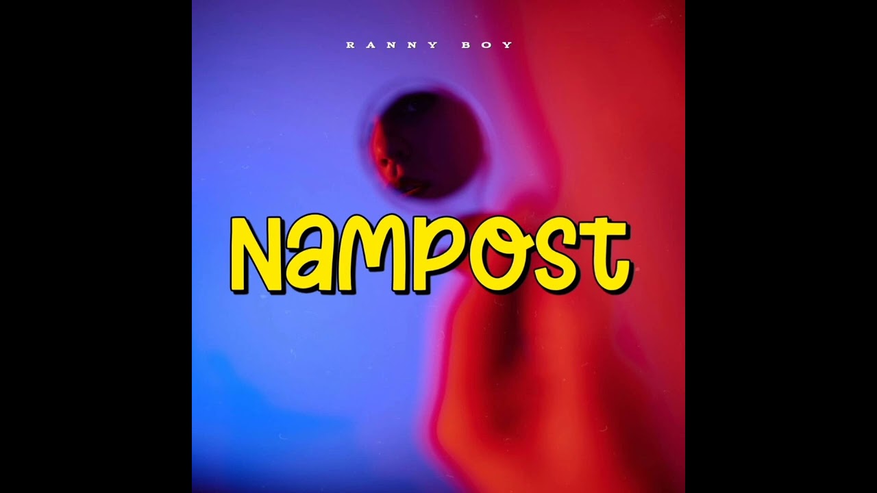 NAMPOST BY RANNY BOY ( OFFIAL AUDIO)
