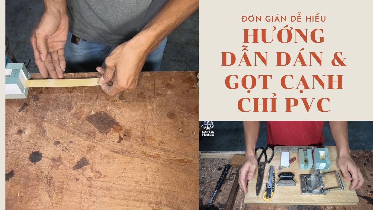 Hướng Dẫn Cách Dán Chỉ Nhựa PVC Bằng Phương Pháp Thủ Công Cho Anh Em DIY