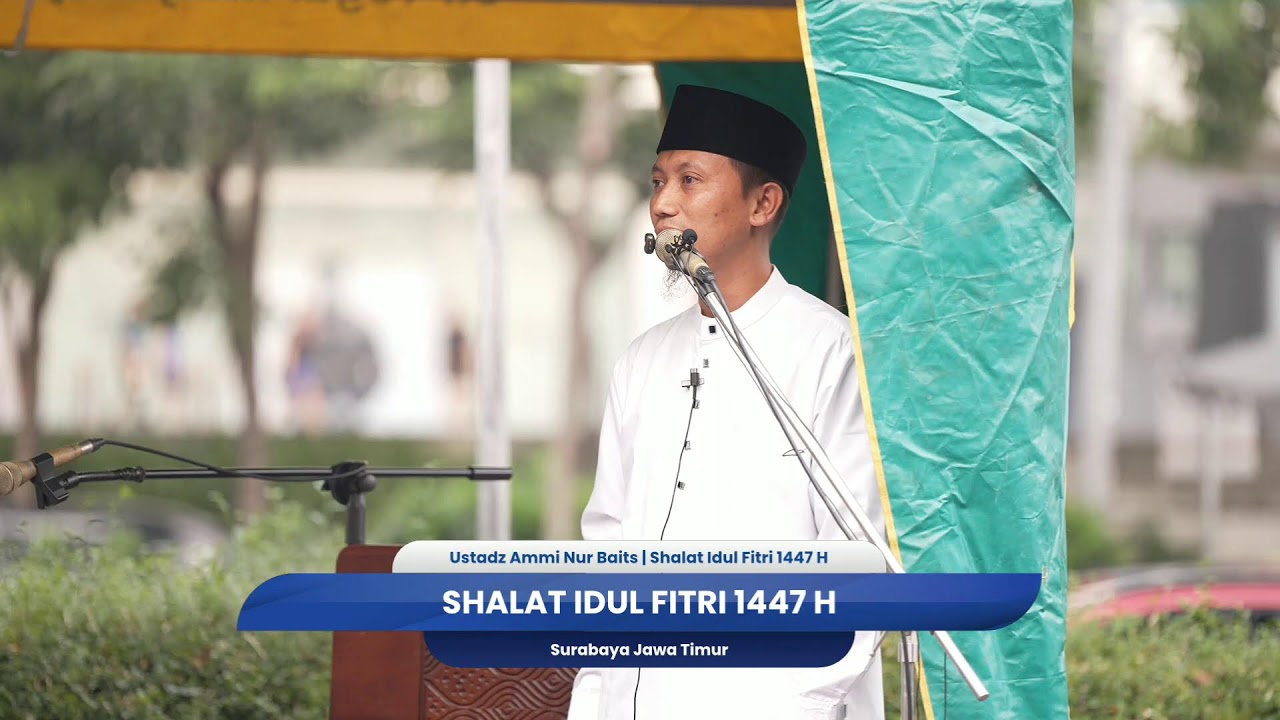 Khutbah Idul Fitri - Ustadz Ammi Nur Baits
