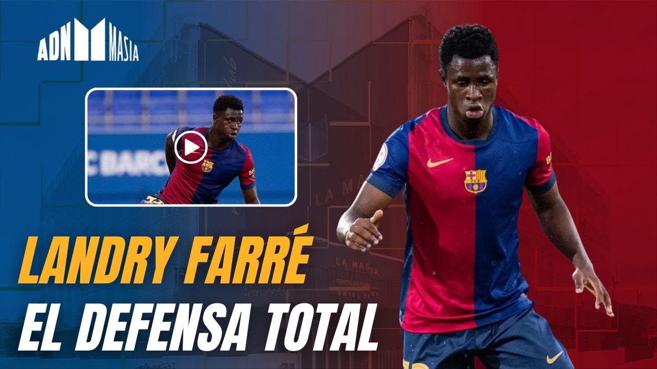 LANDRY FARRÉ, el DEFENSA TOTAL del Barça que convence a Flick | 1x14 ADN Masia